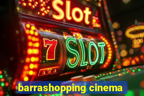 barrashopping cinema